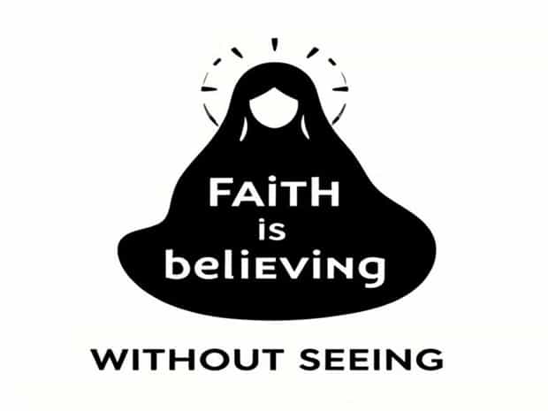 Faith Is Believing Without Seeing