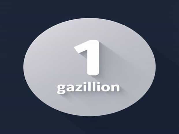 How Much Is 1 Gazillion