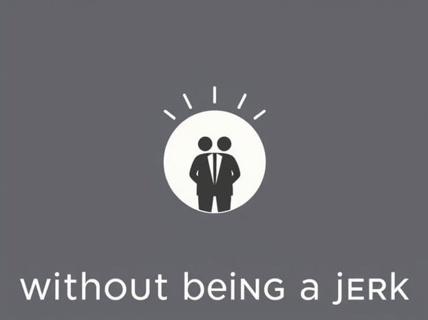 How To Be Confrontational Without Being A Jerk