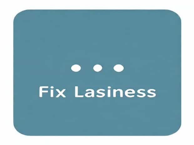 How To Fix Laziness