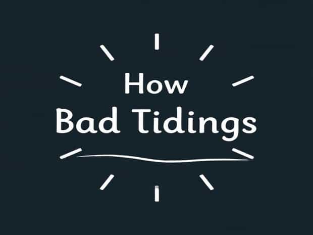 How To Watch Bad Tidings