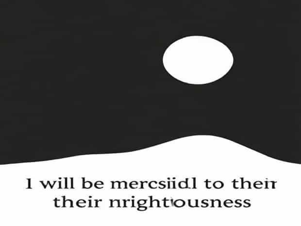 I Will Be Merciful To Their Unrighteousness
