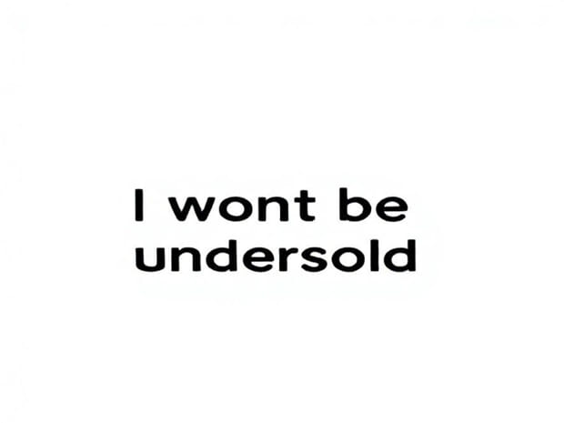 I Won'T Be Undersold