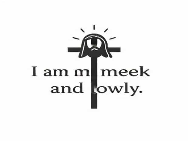 Jesus Said I Am Meek And Lowly