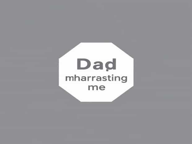 Dad Stop Embarrassing Me