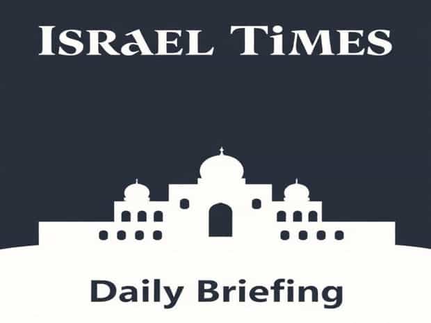 Israel Times Daily Briefing