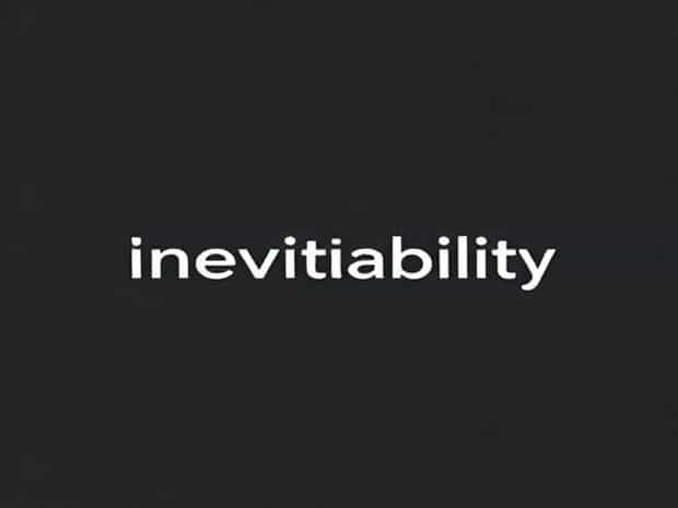 Another Word For Inevitability