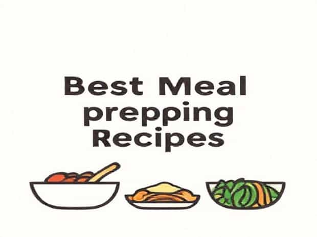 Best Meal Prepping Recipes