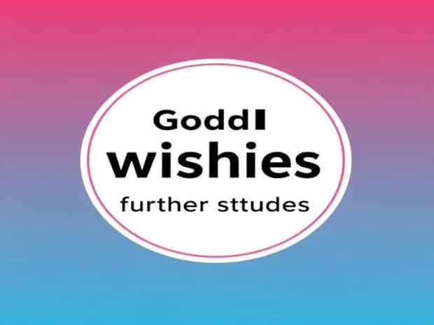 Good Luck Wishes For Further Studies