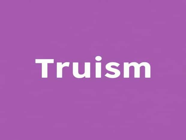 How To Pronounce Truism