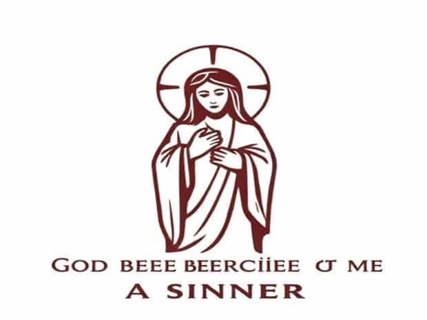 God Be Merciful To Me A Sinner