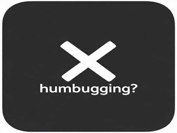 What Does Humbugging Mean