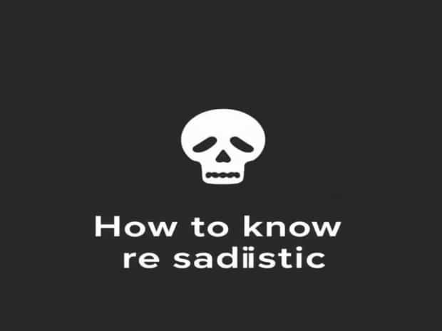 How To Know If You Are Sadistic