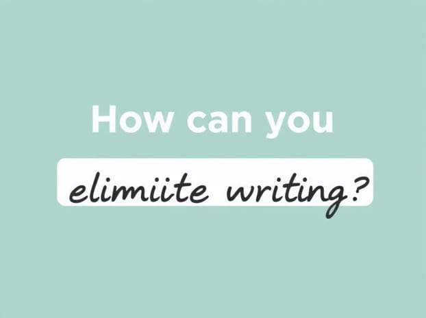 How Can You Eliminate Unclear Writing