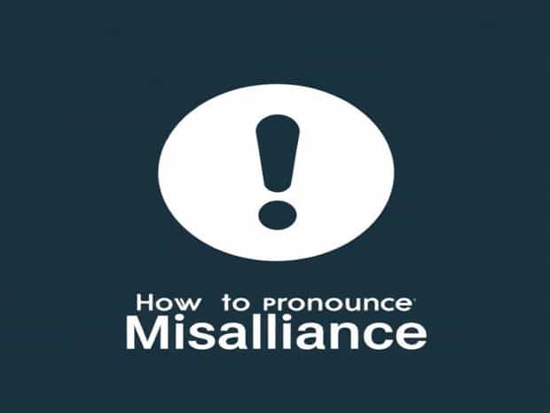 How To Pronounce Misalliance
