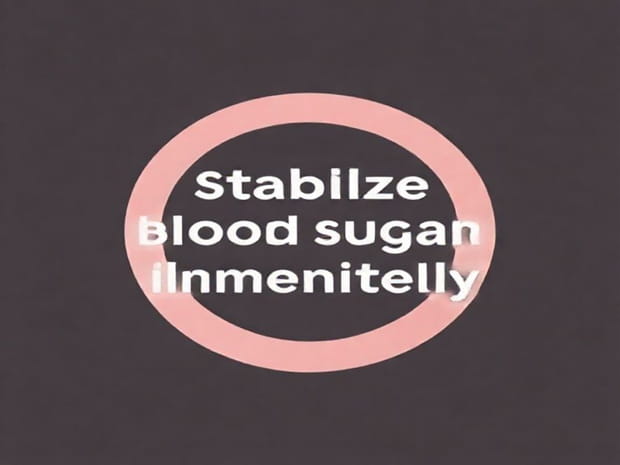 How To Stabilize Blood Sugar Immediately