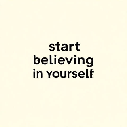 How To Start Believing In Yourself