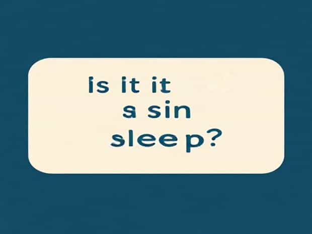 Is It A Sin To Oversleep?