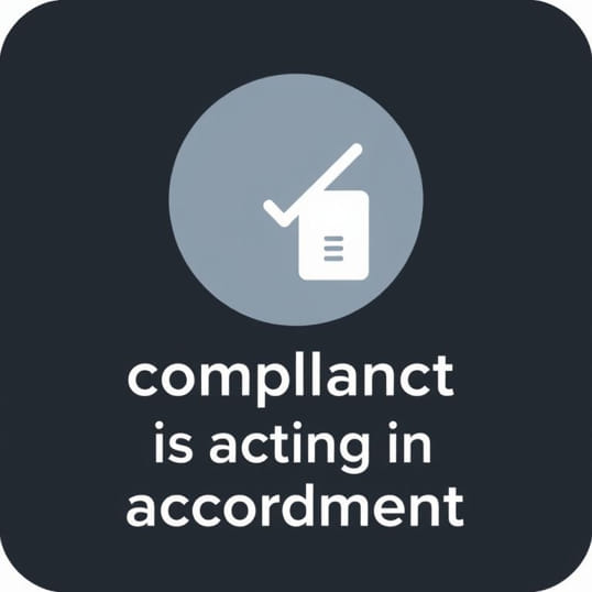Compliance Is Acting In Accordance With