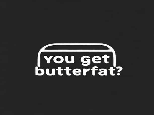 How Do You Get Butterfat
