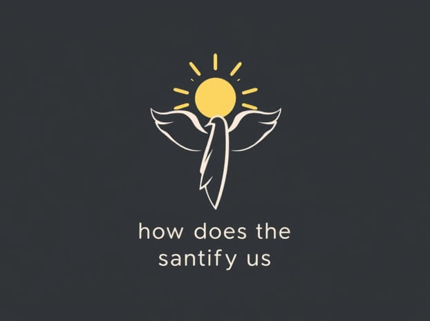How Does The Holy Spirit Sanctify Us
