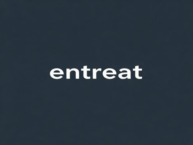 How To Use The Word Entreat In A Sentence