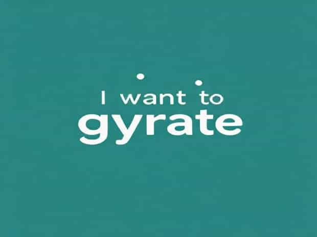 I Want To Gyrate