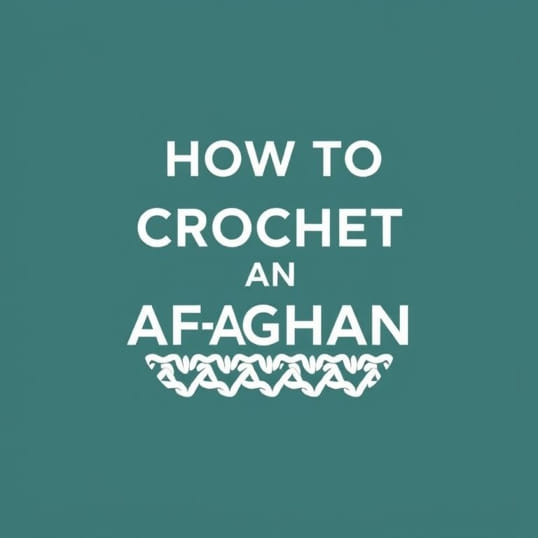 How To Crochet An Afghan