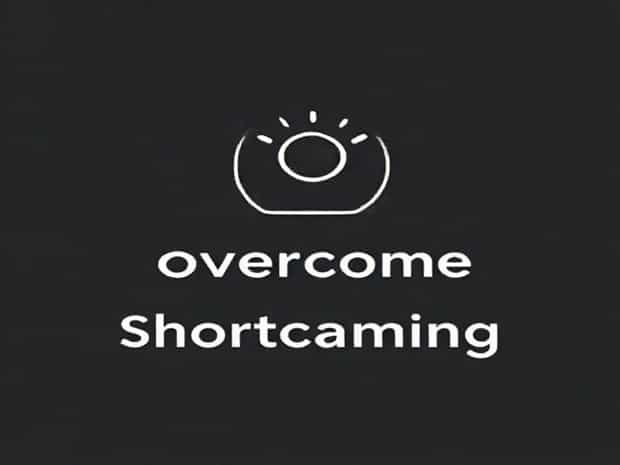 How To Overcome Shortcoming