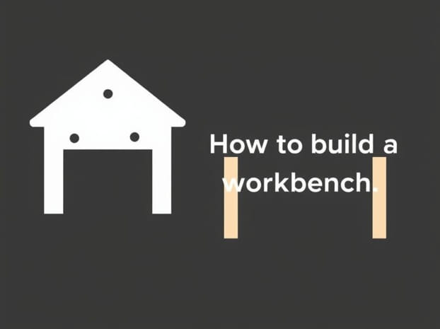 How To Build A Workbench