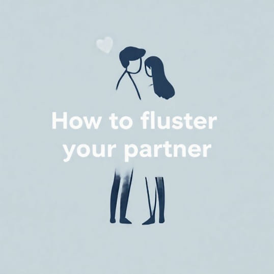 How To Fluster Your Partner Over Text