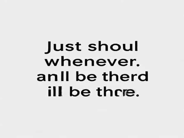 Just Shout Whenever And I'Ll Be There