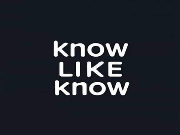 Know Like I Know