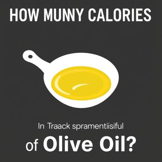 How Many Calories In A Tablespoonful Of Olive Oil