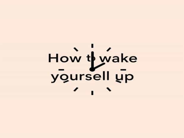 How To Wake Yourself Up