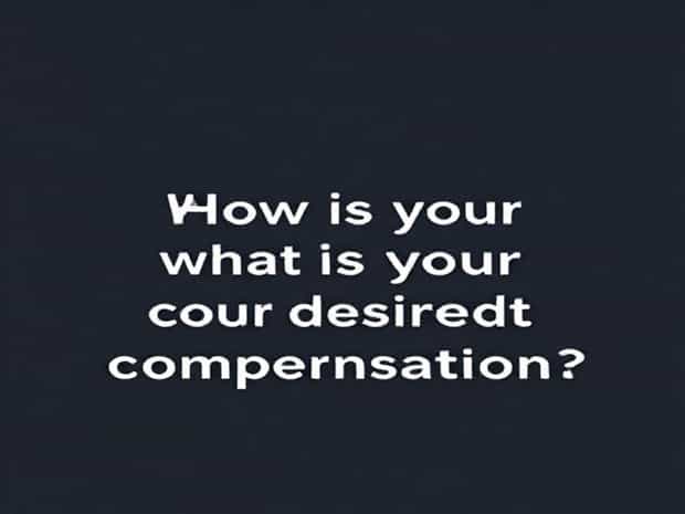 How To Answer What Is Your Desired Compensation