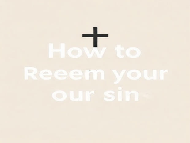How To Redeem Your Sins