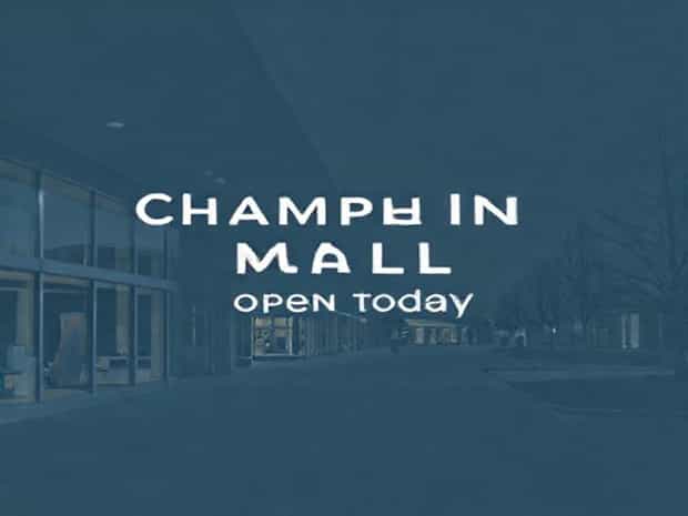 Is Champlain Mall Open Today